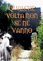 Qualche volta non se ne vanno (Italian Edition)