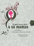 Le petit livre � offrir � sa maman �...