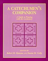 A Catechumen's Companion: A Guide to Praying with the Lectionary