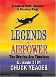 Legends of Airpower: Chuck Yeager