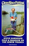 Review Beekay International  / Clean River Fishing - Steve Gardener - Pole & Waggler On The Lower Thames