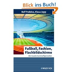 Fu�ball, Fashion, Flachbildschirme. Die neueste Kunststoffgeneration
