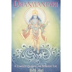 Dhanwantari: Complete Guide to the Ayurvedic Life