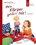 Mein K&ouml;rper geh&ouml;rt mir!: Schutz vor Missbrauch f&uuml;r Kinder ab 5 - Dagmar Geisler