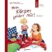 Mein K�rper geh�rt mir!: Schutz vor Missbrauch f�r Kinder ab 5