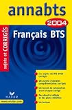 Annabts 2004 : Fran�ais, BTS (+ corrig�s)