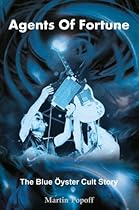 Agents of Fortune: The Blue Oyster Cult Story Agents of Fortune: The Blue Oyster Cult Story