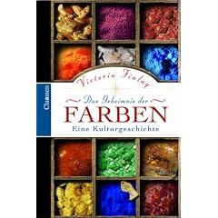 Das Geheimnis der Farben. Eine Kulturgeschichte