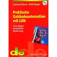 Praktische Gebäudeautomation mit LON. Grundlagen, Installation, Bedienung (de-Fachwissen) (Taschenbuch)