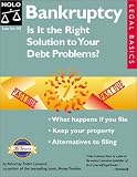 Bankruptcy : Is It the Right Solution to Your Debt Problems? (Quick & Legal Series)