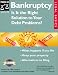 Bankruptcy : Is It the Right Solution to Your Debt Problems? (Quick & Legal Series)