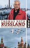 Russland: Das wahre Gesicht einer Weltmacht - Thomas Roth