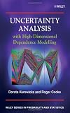 Uncertainty Analysis with High Dimensional Dependence Modelling (Wiley Series in Probability and Statistics)