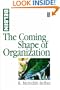 The Coming Shape of Organization