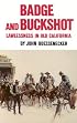 Badge and Buckshot: Lawlessness in Old California