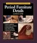Taunton's Complete Illustrated Guide to Period Furniture Details