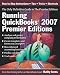 Running QuickBooks 2007 Premier Editions: The Only Comprehensive Guide to the Premier Editions