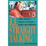 J.J. Straight Talking: Jimmy Johnson's Insights, Outbursts, Kudos, and Comebacks book cover