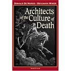  Architects of the Culture of Death  by Donald De Marco and Benjamin D. Wiker