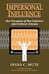 Impersonal Influence: How Perceptions of Mass Collectives Affect Political Attitudes (Cambridge Studies in Public Opinion and Political Psychology)