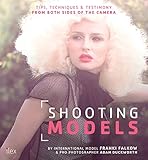 Shooting models : tips, techniques & testimony from both sides of the camera