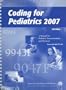 Coding for Pediatrics 2007: A Manual for Pediatric Documentation and Payment