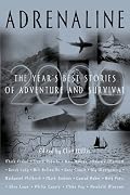 Adrenaline 2000: The Year's Best Stories of Adventure and Survival 2000 (Adrenaline)