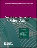 Nutrition Care Of The Older Adult: A Handbook For Dietetics Professionals Working Throughout The Continuum Of Care