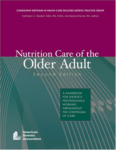 Nutrition Care of the Older Adult: A Handbook for Dietetics Professionals Working throughout the Continuum of Care