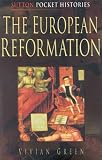 The European Reformation (Sutton Pocket Histories)