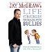 Jay McGraw's Life Strategies for Dealing with Bullies
