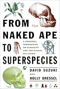 From Naked Ape to Super Species: A Personal Perspective on Humanity and the Global Ecocrisis