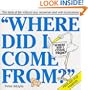 Where Did I Come from?