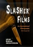 Slasher Films: An International Filmography, 1960 Through 2001