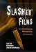 Slasher Films: An International Filmography, 1960 Through 2001