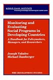 Monitoring and Evaluating Social Programs in Developing Countries: A Handbook for Policymakers, Managers, and Researchers (EDI Development Studies)