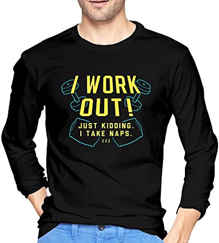 Men's Long Sleeve I Work Out! Just Kidding. I Take Naps. Unique Fitted Tee Shirts