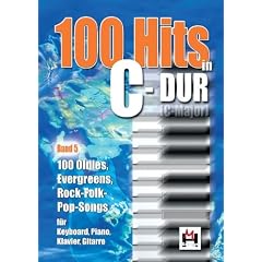 100 Hits In C-Dur Band 5: 100 Oldies, Evergreens, Rock-Folk-Pop-Songs f�r Keyboard, Piano, Gitarre
