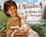 I Wonder... Did Jesus Have a Pet Lamb: Did Jesus Have A Pet Lamb Medium
