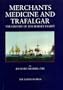 Merchants Medicine and Trafalgar: The History of the Harvey Family