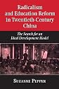 Radicalism and Education Reform in 20th-Century China: The Search for an Ideal Development Model
