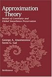 Approximation Theory: Moduli of Continuity and Global Smoothness Preservation