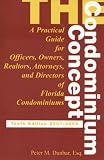 The Condominium Concept: A Practical Guide for Officers, Owners and Directors of Florida Condominiums (Condominium Concept: A Practical Guide for Officers, Owners, &)