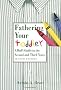 Fathering Your Toddler: A Dad's Guide to the Second and Third Years (The New Father)