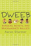 Dweeb: Burgers, Beasts, and Brainwashed Bullies