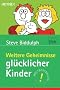 Weitere Geheimnisse gl�cklicher Kinder.