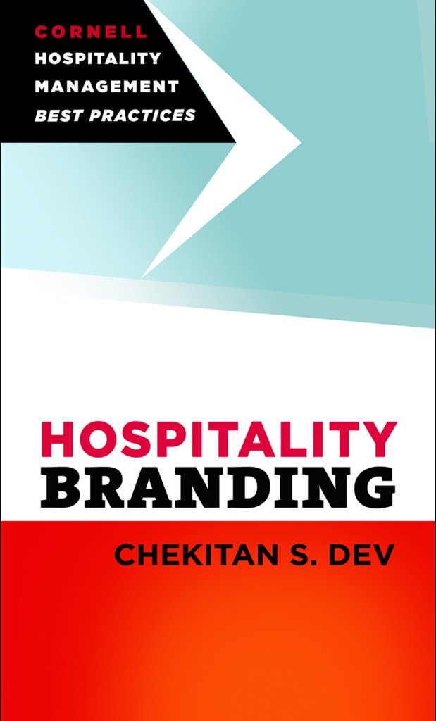 Hospitality Branding (Cornell Hospitality Management: Best ...