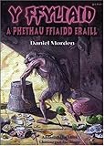 Y ffyliaid : a pethau ffiaidd eraill
