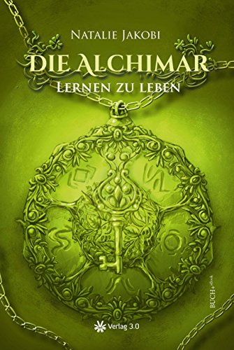 Die Alchimar - Lernen zu leben (German Edition)