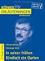 K�nigs Erl�uterungen und Materialien: Interpretation zu Christoph Hein. In seiner fr�hen Kindheit ein Garten